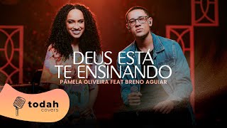 Pâmela Oliveira feat Breno Aguiar | Deus Está Te Ensinando [Cover Nathália Braga]