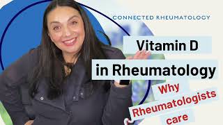 Vitamin D in Rheumatology - Why Rheumatologists care