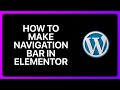 How To Make Navigation Bar In WordPress Elementor Tutorial