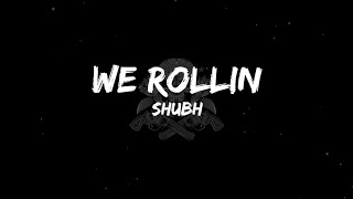 Shubh | WE ROLLIN | Lyrics Mania | WE ROLLIN Song Lyrics