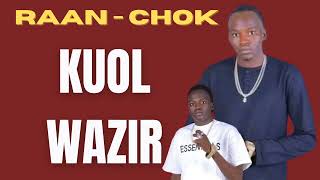 Raan chok _ Kuol _Wazir_ new _song