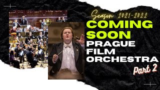 COMING SOON · Season 2021-2022 · Prague Film Orchestra · Part 2