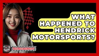 What Happened To Hendrick Motorsports? - The Racing Xpert