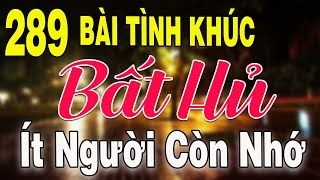 289 TÌNH KHÚC NHẠC XƯA BẤT HỦ Hải Ngoại Vượt Thời Gian | Tuyển Chọn Những Bản Tình Ca Xưa Hay Nhất