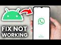 How To Fix WhatsApp Not Working On Android - Full Guide