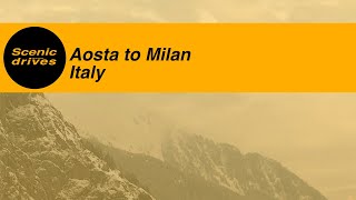 Aosta to Milano in Italy - Slow TV. Scenic drives - The road trip quarterly