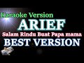 Arief - Salam Rindu Buat Papa Mama || KARAOKE | LIRIK