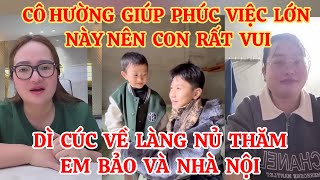 HOÀNG HƯỜNG GIÚP PHÚC VIỆC LỚN NÀY NÊN CON RẤT VUI, DÌ CÚC VỀ LÀNG NỦ THĂM EM BẢO VÀ NHÀ NỘI