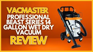 Vacmaster Professional Beast Series 14 Gallon Wet Dry Vacuum Review