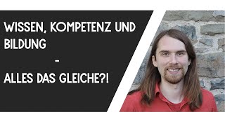 Konzeptbestimmung: Wissen, Kompetenz, Bildung (\