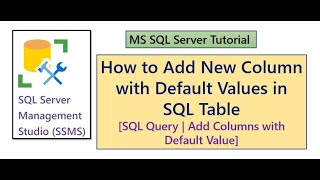 Add column to SQL Server with default Value | SQL Server [ SQL ADD COLUMN]