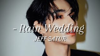 Rain Wedding by Jeff Satur - (thai/rom/eng) lyrics