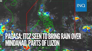 Pagasa: ITCZ seen to bring rain over Mindanao, parts of Luzon