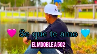 Se que te amo versión rap El Mdoble A 502 Ft Los temerarios