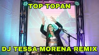 TOP TOPAN TIK TOK VIRAL 2021 BY DJ TESSA MORENA REMIX