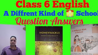 A Different Kind of School question answers Class 6 English Chapter 5 NCERT Honeysuckle Solution