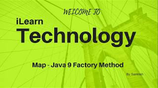 Map | Java 9 | Factory Method | IDE