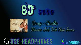 Challa (8D Song)  | Jab Tak Hai Jaan | Shah Rukh Khan | Katrina Kaif | Rabbi | A. R. Rahman