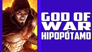 God of War - Kratos x Hipopótamo GIGANTE