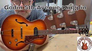 Do You Really Need An Archtop Guitar? Check Out The Godin 5th Avenue Kingpin!