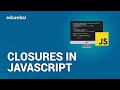 Closures in Javascript | Scope Chain and Closures Within a Loop in JavaScript | Edureka