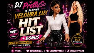 Veloura Lux: The Hit List (DJ Mix + Bonus Track) 🔥