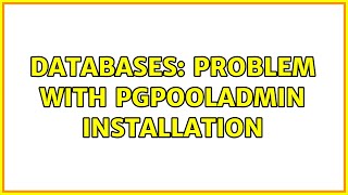 Databases: Problem with pgpoolAdmin installation