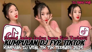 DJ VIRAL TIK TOK SLOW TERBARU 2025 SOUND JEDAG JEDUG MENGKANE