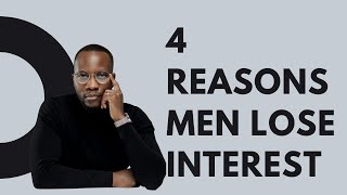 4 Reasons Men Lose Interest When Dating