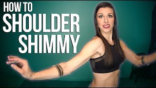 HOW TO SHOULDER SHIMMY | UPPER BODY SHIMMY | BELLY DANCE SHOULDER SHIMMY | HOW TO BELLY DANCE