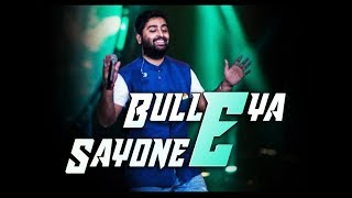 Sayonee X Bulleya | Arijit Singh Live | Rocking Performance
