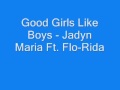 Good Girls Like Bad Boys - Jadyn Maria Ft. Flo-Rida