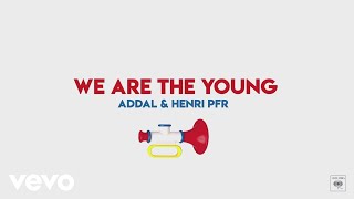 Addal, Henri PFR - We Are the Young (Lyric Video)