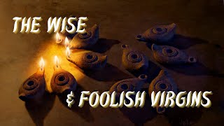 The Wise & Foolish Virgins