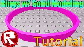 [ROBLOX: Building Tutorial] - Rings with Solid Modeling!