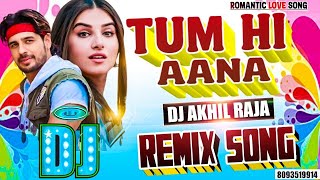 DJ #REMIX SONG | Tum Hi Aana _ Marjaavaan | #Bollywood Hit Song | Hindi #Love Song | #Jubin Nautiyal