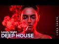 Lonely Night Deep House Mix [2026] Chill Mix & Deep Feelings • Chill / Night Vibes / Stress Relief