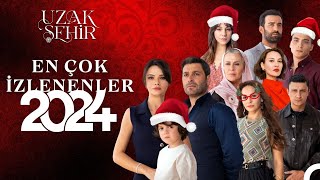 2024'ün En Çok İzlenen Anları⭐ - Uzak Şehir