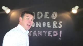 Video Pioneers Wanted!