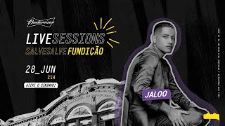 Jaloo - Live Session #SalveSalveFundição