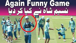 Naseem Shah full funny mood during funny game in practice