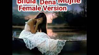 Bhula Dena Mujhe || Aashiqui 2 || Female Version | New Song | Shraddha Kapoor | Aditya Roy Kapoor