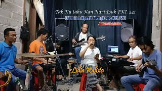 Tak Ku Tahu Kan Hari Esuk PKJ.241 - Aku Tan Ngerti Mengkone KPJ. 65 - Lidia Kalista - Joinn Talenta