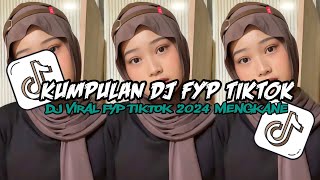 KUMPULAN DJ VIRAL TIK TOK TERBARU 2024 FULL BASS JEDAG JEDUG MENGKANE