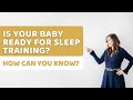 Is Your Baby Ready For Sleep Training? How Can You Know?