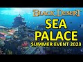 Sea Palace, New Summer Event 2023 on Land of the Morning Light Trailer (Black Desert Online) BDO