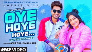 Oye Hoye Hoye | Jassie Gill | New Punjabi Songs 2021 |  Simar Kaur Dhanashree Avvy Sra Happy