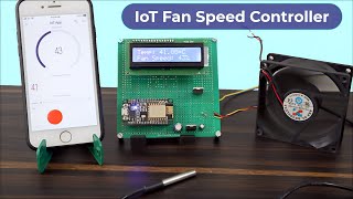 IoT Temperature Based Automatic Fan Speed Control \u0026 Monitoring System using ESP8266 \u0026 Blynk 2.0