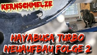 Hayabusa Turbo Neuaufbau Folge 2 (Kernschmelze)