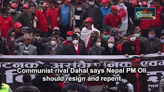 Communist rival Dahal says Nepal PM Oli should resign and repent